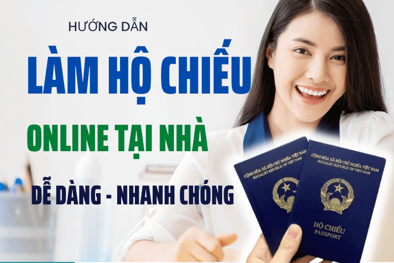 Hướng dẫn làm hộ chiếu tại nhà